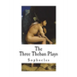 The Three Theban Plays: Sophocles - Paperback