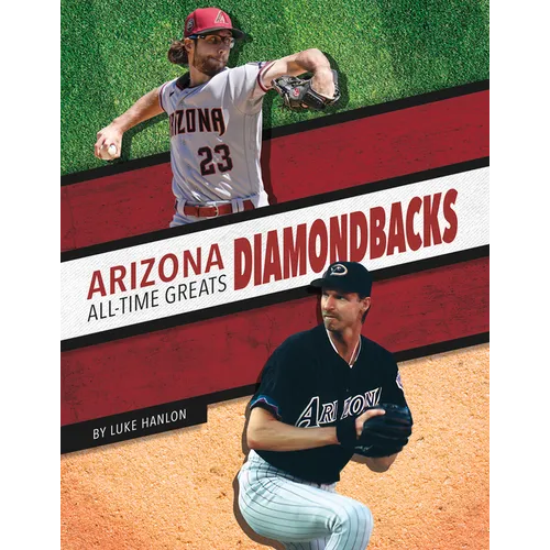 Arizona Diamondbacks All-Time Greats - Library Binding
