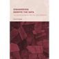 Disagreeing Despite the Data: The Destruction of the Factual Commons - Hardcover