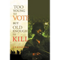 Too Young to Vote But Old Enough to Kill - Paperback