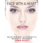 Face with a Heart: Mastering Authentic Beauty Makeup - Paperback
