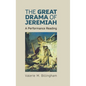 The Great Drama of Jeremiah: A Performance Reading - Hardcover