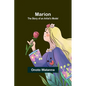 Marion: The Story of an Artist's Model - Paperback