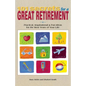 101 Secrets for a Great Retirement: Practical, Inspirational, & Fun Ideas for the Best Years of Practical, Inspirational, & Fun Ideas for the Best Yea - Paperback