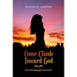 Come Climb Toward God: Are you Hungry for God? - Paperback