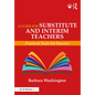 A Guide for Substitute and Interim Teachers: Practical Tools for Success - Paperback