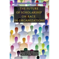 The Future of Scholarship on Race in Organizations - Hardcover