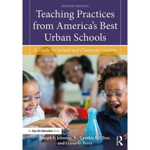 Teaching Practices from America's Best Urban Schools: A Guide for School and Classroom Leaders - Paperback