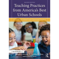 Teaching Practices from America's Best Urban Schools: A Guide for School and Classroom Leaders - Paperback
