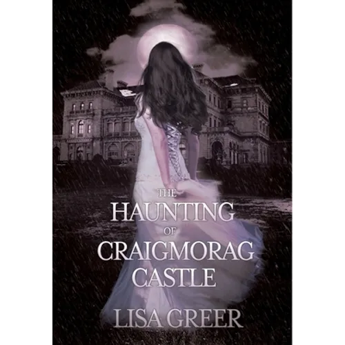 The Haunting of Craigmorag Castle: A historical gothic romance - Paperback