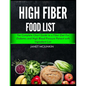 High Fiber Food List: The Complete Chart Guide to a Fiber Diet For Diabetes and High Blood Pressure Patient with Ingredient List - Paperback