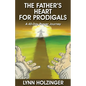 The Father's Heart for Prodigals: A 40-Day Prayer Journey - Paperback