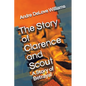The Story of Clarence and Scout: A Story of Betrayal - Paperback