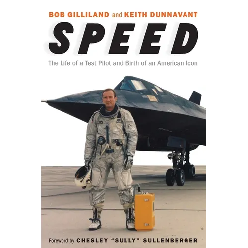 Speed: The Life of a Test Pilot and Birth of an American Icon - Hardcover