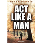 ACT Like a Man - Paperback