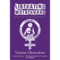 Liberating Motherhood: Birthing the Purplestockings Movement - Paperback