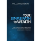 Your Simple Path To Wealth: The Ultimate Guide To Build Your Financial Freedom And Significant Improvement Of Your Life - Paperback
