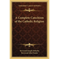 A Complete Catechism of the Catholic Religion - Paperback