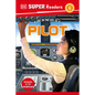 DK Super Readers Level 1 a Day in the Life of a Pilot - Hardcover