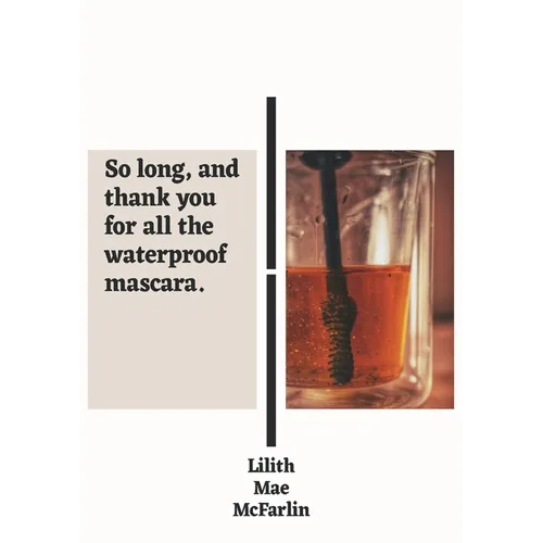 So Long, and Thank You for All the Waterproof Mascara - Paperback