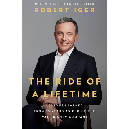 The Ride of a Lifetime: Lessons Learned from 15 Years as CEO of the Walt Disney Company - Hardcover