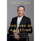 The Ride of a Lifetime: Lessons Learned from 15 Years as CEO of the Walt Disney Company - Hardcover