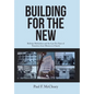 Building for the New: Bolivian Methodism and the Last Ten Years of Transition from Mission to Church - Hardcover