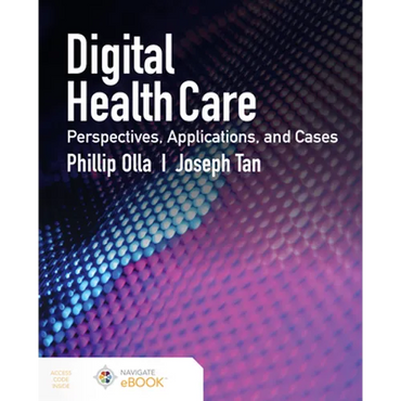 Digital Health Care: Perspectives, Applications, and Cases: Perspectives, Applications, and Cases - Paperback