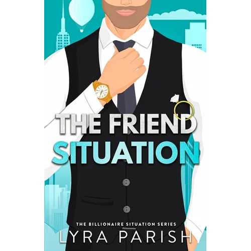 The Friend Situation: A billionaire, friends to lovers stand alone romance - Paperback