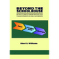 Beyond the Schoolhouse: Eight Shifts to Change the Paradigm from Schools Alone to Engaged Partnerships with Families and Communities - Paperback