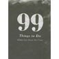 99 Things to Do - Hardcover