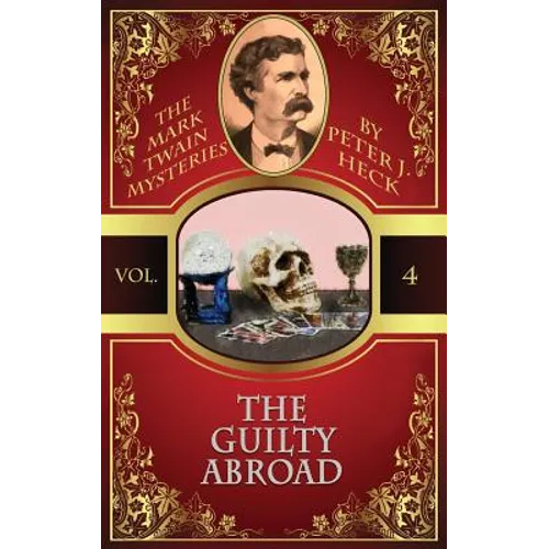 The Guilty Abroad: The Mark Twain Mysteries #4 - Paperback