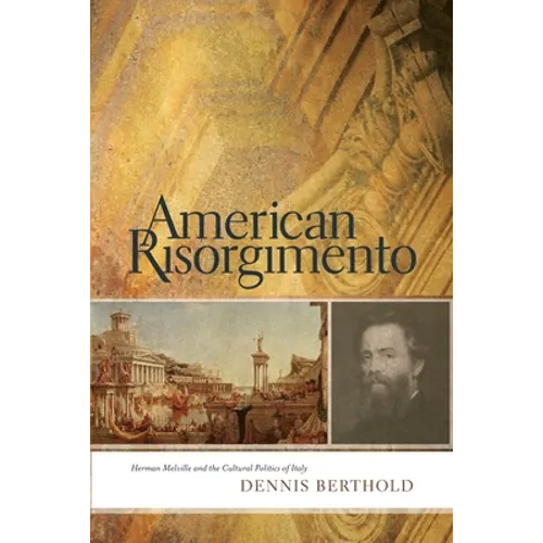 American Risorgimento: Herman Melville and the Cultural Politics of Italy - Paperback