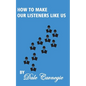 How To Make Our Listeners Like Us - Paperback