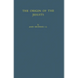 The Origin of the Jesuits - Hardcover