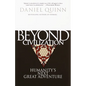Beyond Civilization: Humanity's Next Great Adventure - Paperback