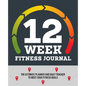 12-Week Fitness Journal: The Ultimate Planner and Daily Tracker to Meet Your Fitness Goals - Paperback