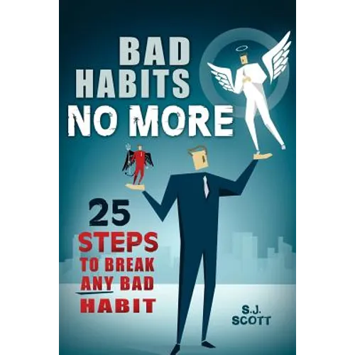 Bad Habits No More: 25 Steps to Break Any Bad Habit - Paperback