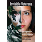 Invisible Veterans: What Happens When Military Women Become Civilians Again - Hardcover