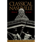Classical Nashville: Unfinished, Open-Ended, Global - Hardcover