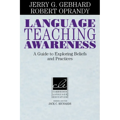 Language Teaching Awareness: A Guide to Exploring Beliefs and Practices - Paperback