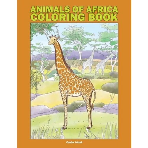 Animals of Africa Coloring Book: 25 Realistic Coloring Pages Featuring 100 African Species - Paperback