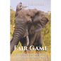 Fair Game: A Hidden History of the Kruger National Park - Paperback