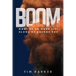 Boom: What to Do When Life Blows Up Around You - Paperback