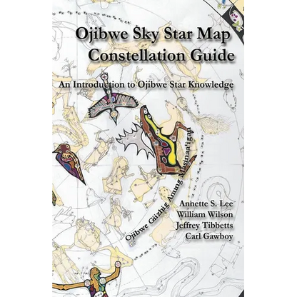 Ojibwe Sky Star Map - Constellation Guidebook: An Introduction to Ojibwe Star Knowledge - Paperback
