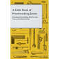 A Little Book of Woodworking Joints - Including Dovetailing, Mortise-and-Tenon and Mitred Joints - Paperback