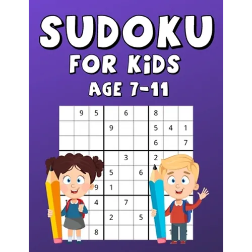 Sudoku For Kids Age 7-11: 100 Sudokus With Solutions, Fun And Interesting Game That Increases Memory, Large Print - Paperback