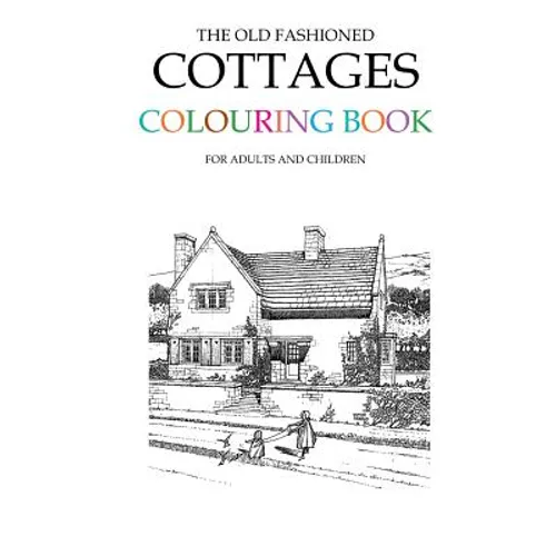 The Old Fashioned Cottages Colouring Book - Paperback