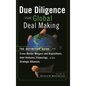 Due Diligence for Global Deal Making: The Definitive Guide to Cross-Border Mergers and Acquisitions, Joint Ventures, Financings, and Strategic Allianc - Hardcover