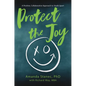 Protect the Joy: A Positive, Collaborative Approach to Youth Sport - Hardcover